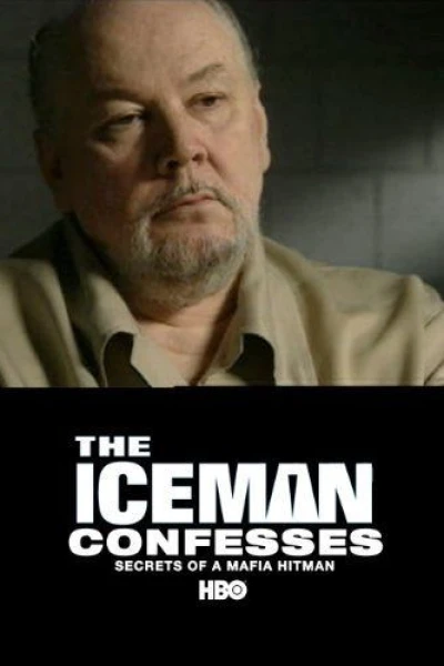 The Iceman Confesses: Secrets of a Mafia Hitman