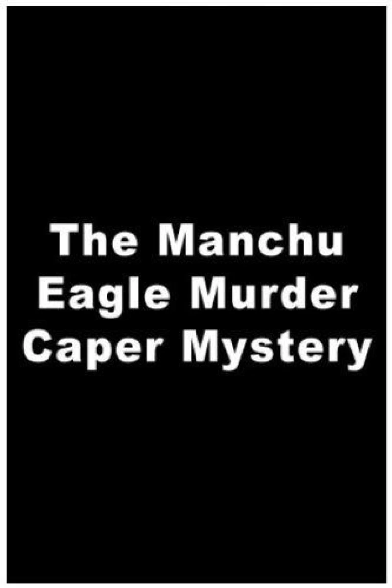 The Manchu Eagle Murder Caper Mystery Plakat