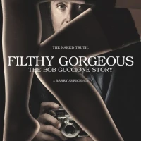 Filthy Gorgeous: The Bob Guccione Story