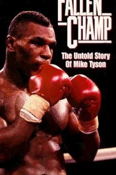 Fallen Champ: The Untold Story of Mike Tyson