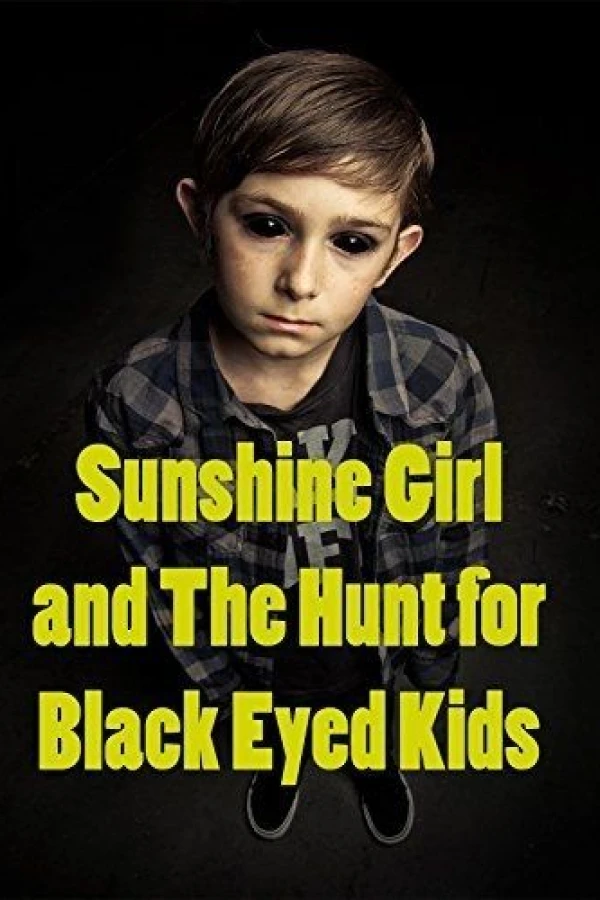Sunshine Girl and the Hunt for Black Eyed Kids Plakat