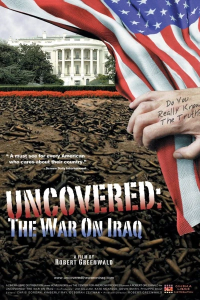 Uncovered: The Whole Truth About the Iraq War