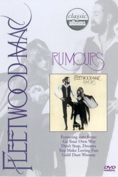 Classic Albums: Fleetwood Mac - Rumours