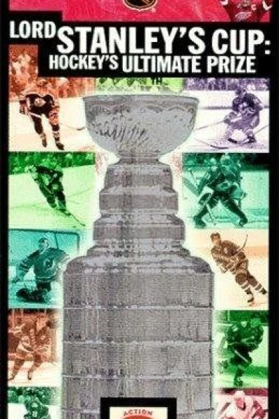 Lord Stanley's Cup: Hockey's Ultimate Prize