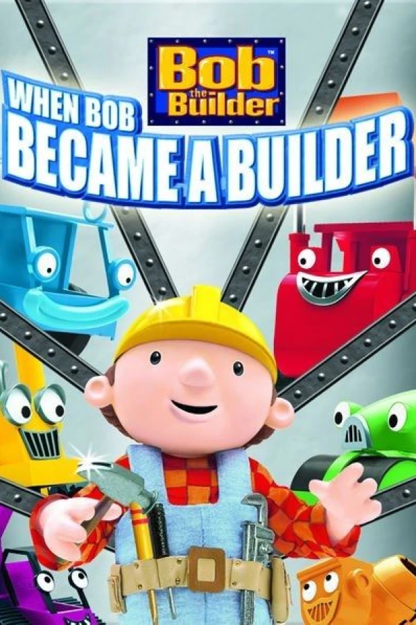 Bob the Builder: When Bob Became a Builder Plakat