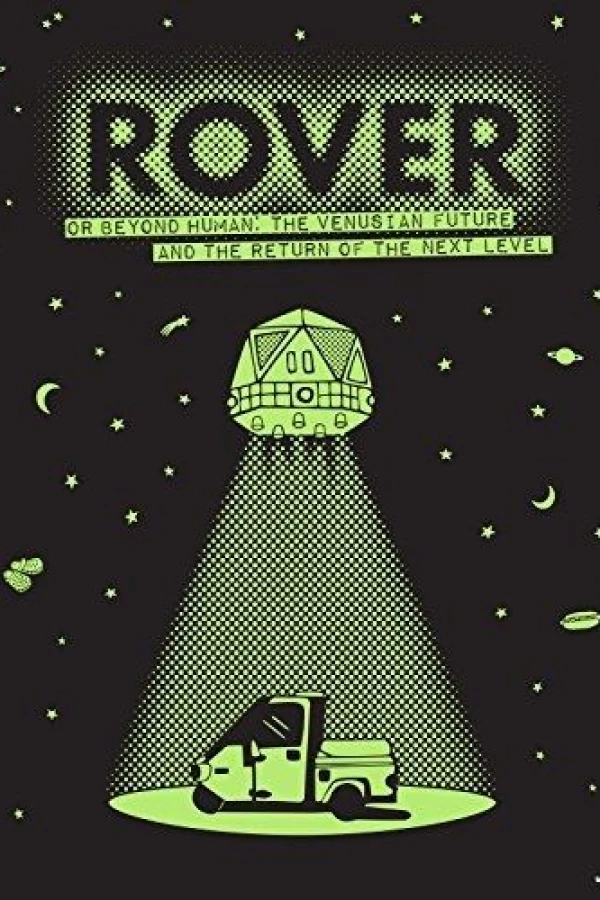 ROVER: Or Beyond Human - The Venusian Future and the Return of the Next Level Plakat