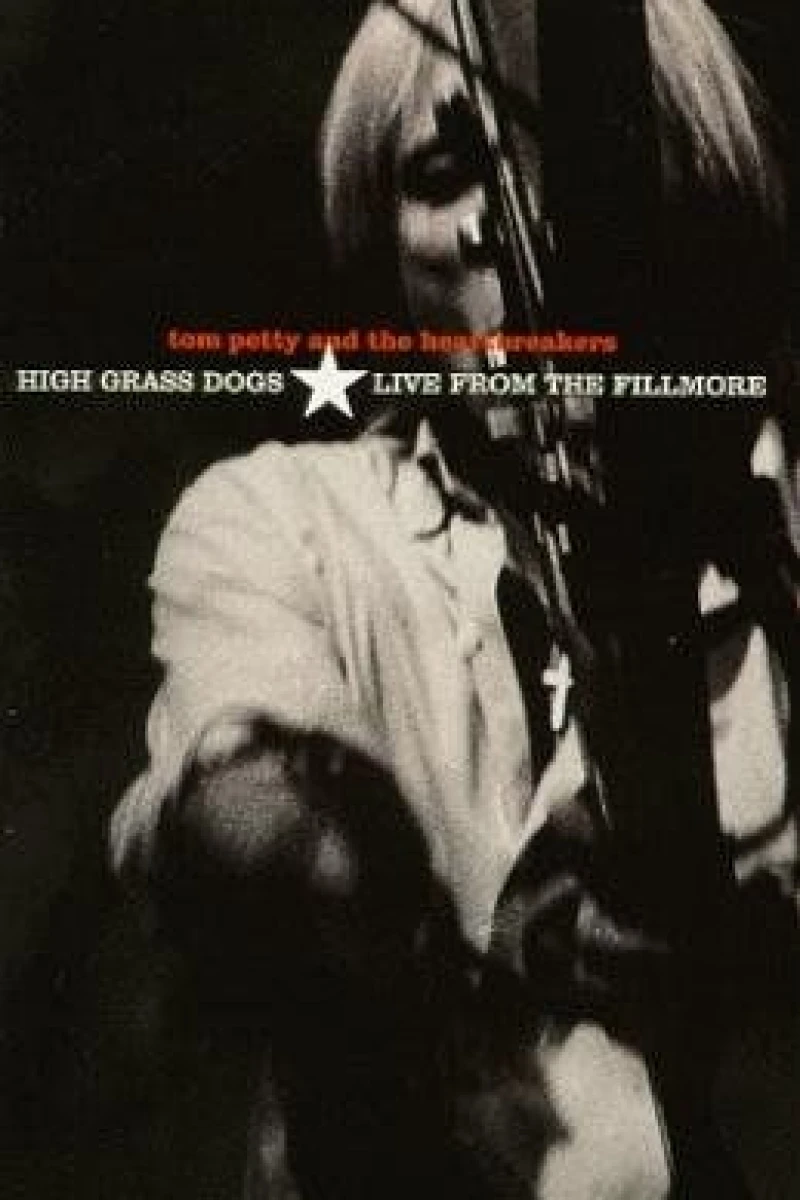 Tom Petty and the Heartbreakers: High Grass Dogs, Live from the Fillmore Plakat