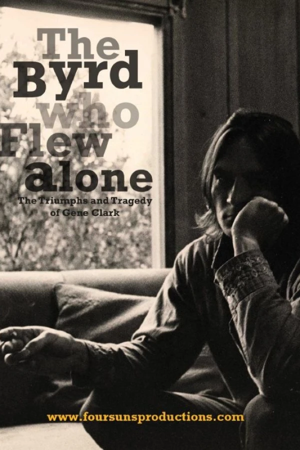 The Byrd Who Flew Alone: The Triumphs and Tragedy of Gene Clark Plakat