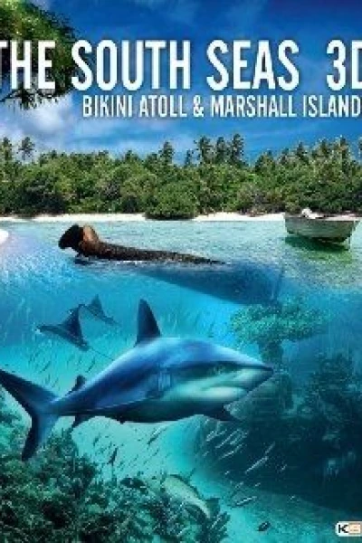 The South Seas 3D: Bikini Atoll & Marshall Islands