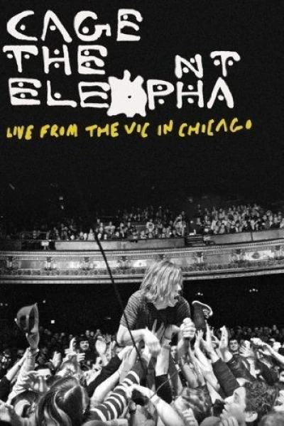 Cage the Elephant: Live from the Vic in Chicago