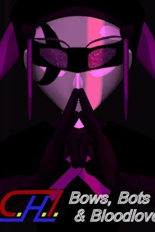 CH1, Bows, Bots, and Bloodlove Plakat