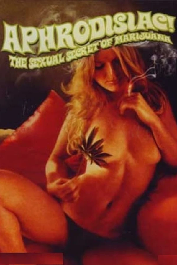Aphrodisiac!: The Sexual Secret of Marijuana Plakat
