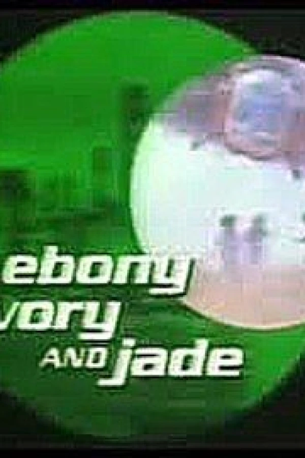 Ebony, Ivory and Jade Plakat