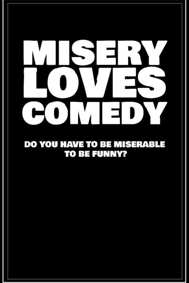 Misery Loves Comedy Plakat
