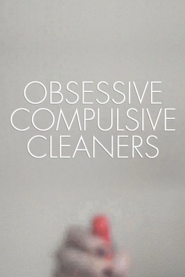 Obsessive Compulsive Cleaners Plakat