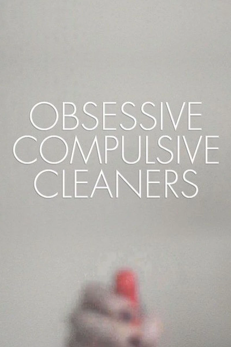 Obsessive Compulsive Cleaners Plakat