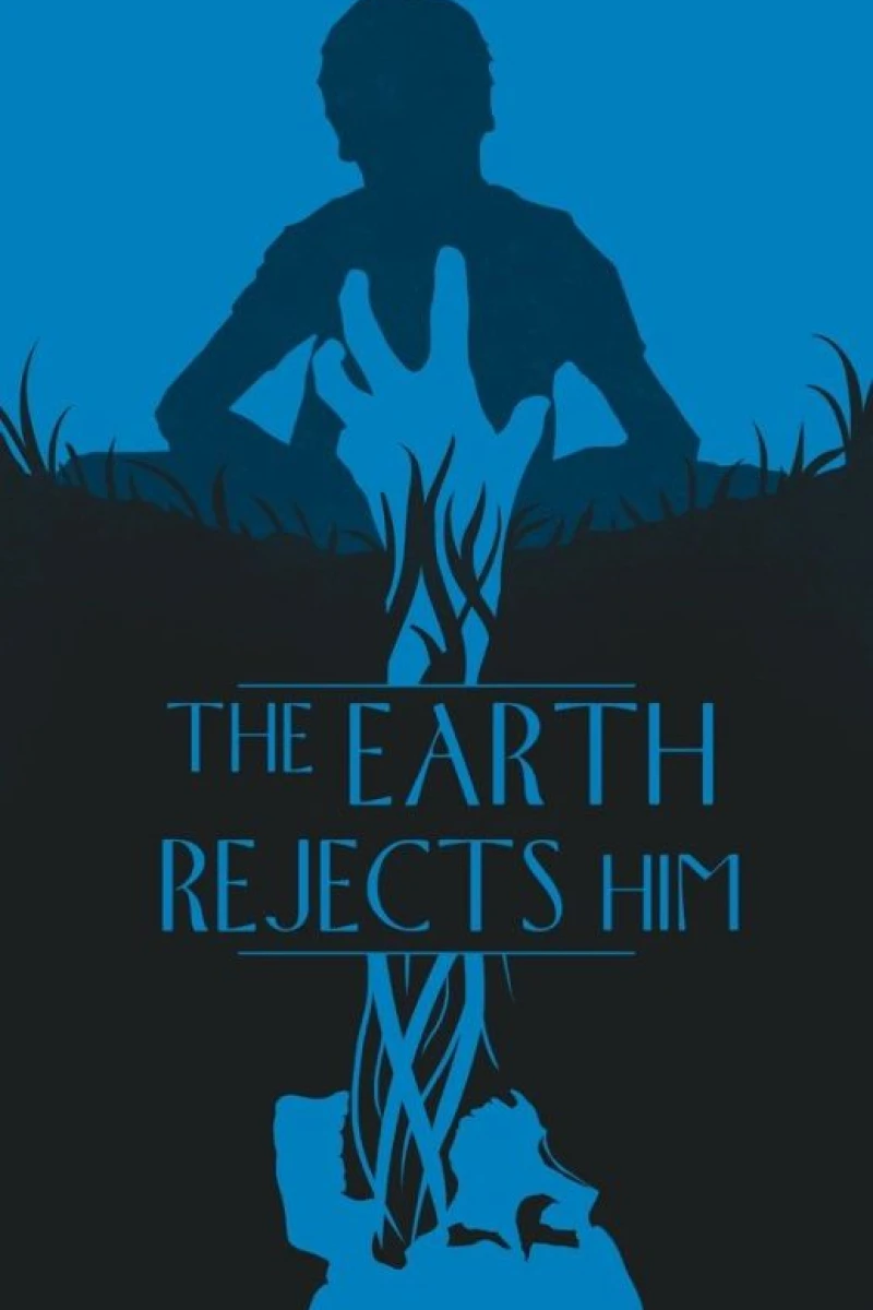 The Earth Rejects Him Plakat