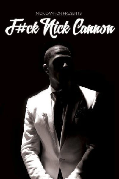 Nick Cannon: F#Ck Nick Cannon