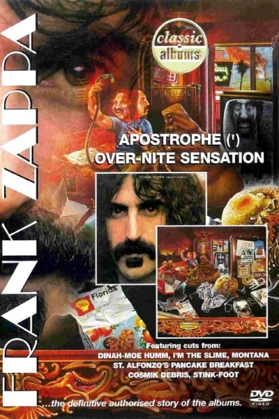 Classic Albums: Frank Zappa - Apostrophe (')/Over-Nite Sensation