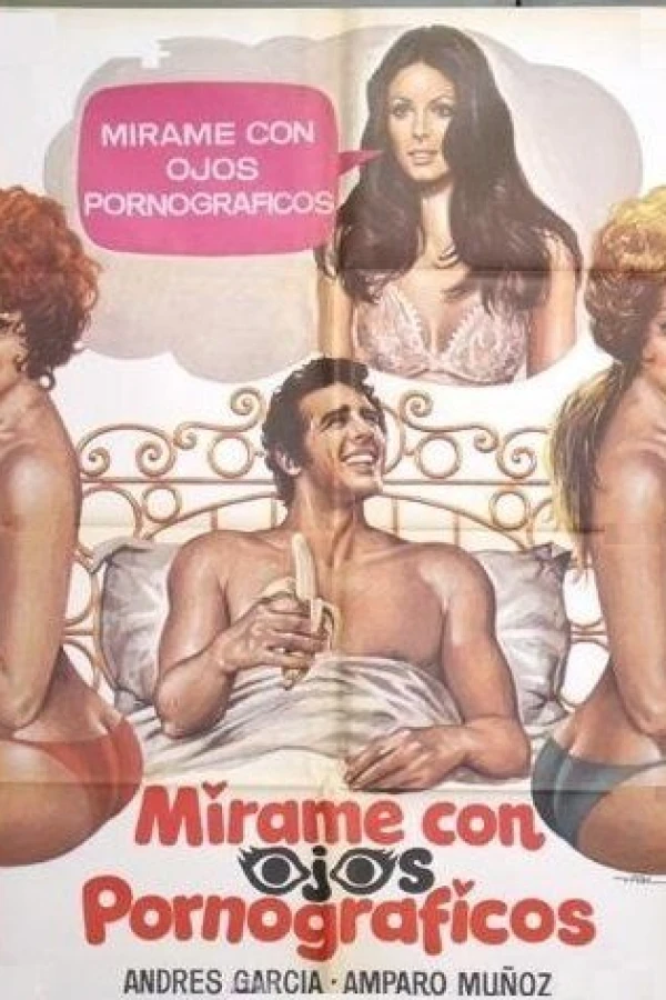 Mírame con ojos pornográficos Plakat