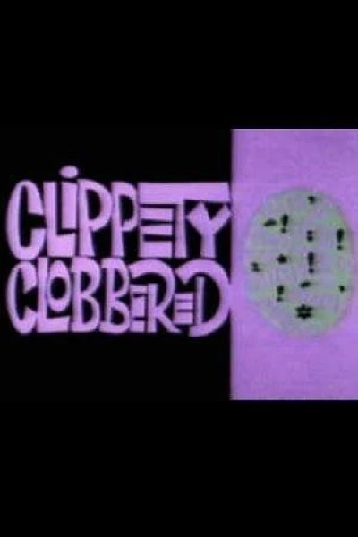 Clippety Clobbered