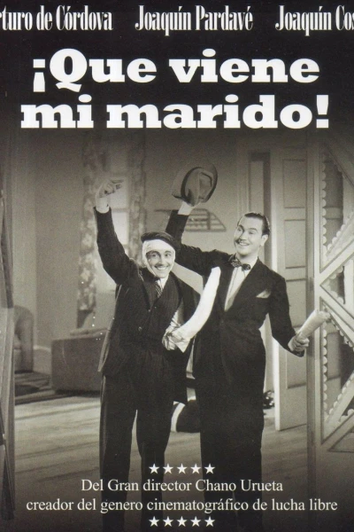 Que viene mi marido!