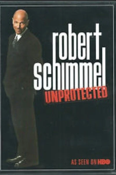 Robert Schimmel: Unprotected