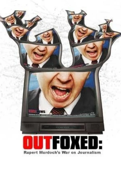 Outfoxed: Rupert Murdoch's War on Journalism