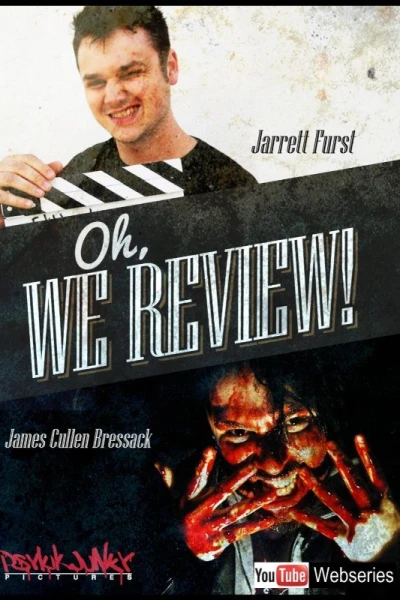 Oh, We Review!