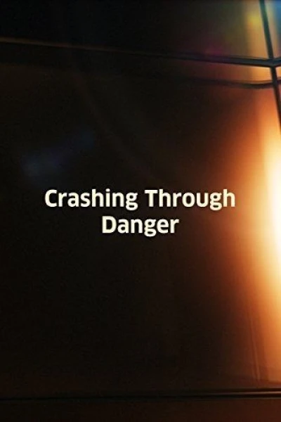 Crashing Thru Danger